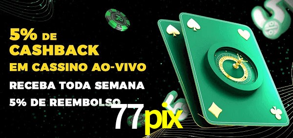 Promoções do cassino ao Vivo 77pix