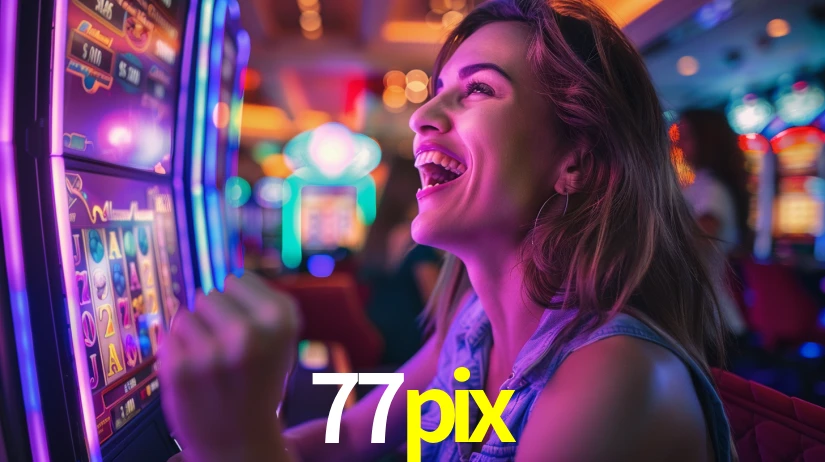 77pix: Jogos de Caça-Níqueis-Altas Recompensas, Roleta-Velocidade, Blackjack-Desafios Máximos