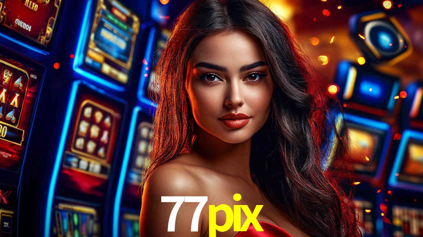Apostas Esportivas na 77pix: Um Guia Completo
